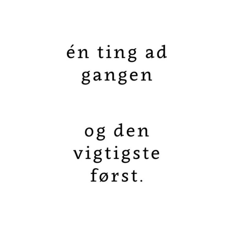 citat der lyder: én ting ad gangen og den vigtigste først